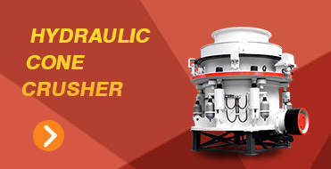 Hydraulic cone crusher efficiency  is improved 15%, capacity is increased by 60%